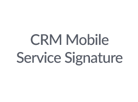 CRM Mobile Service Signature