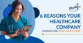 6 Reasons Your Healthcare Company Should Use Sage Intacct ERP